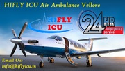 Book 24*7 Air Ambulance Service in Vellore by HIFLY ICU