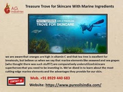 Treasure Trove for Skincare With Marine Ingredients