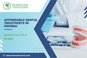 Affordable Dental Treatments in Mumbai: Quality Care on a Budget