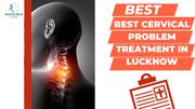 Best Cervical Problem Treatment in Lucknow