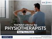 Find Relief with Our Top Physiotherapist in Noida | Joint Efforts