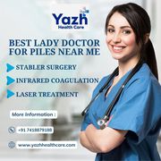 Best Lady Doctor For Piles Near You | Yazh Healthcare