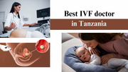 Best IVF doctor in Tanzania