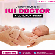 Get Treated by the Best IUI Doctor in Gurgaon Today 