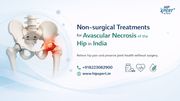 Non-Surgical Treatments for Avascular Necrosis of the Hip in India