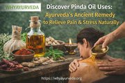 Pinda Taila Uses for Joint Pain & Inflammation Relief